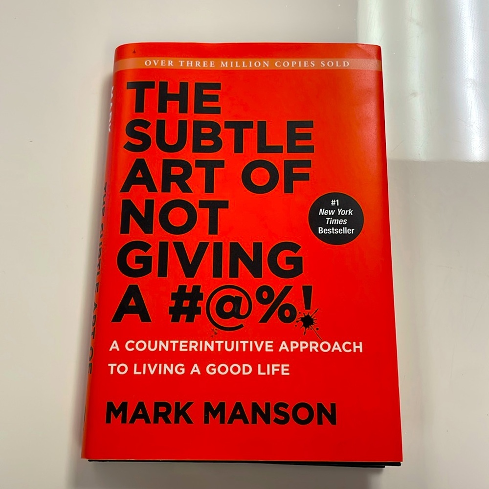 The Subtle Art of not Giving a #@%! by Mark Manson